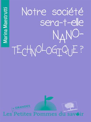 cover image of Notre société sera-t-elle nanotechnologique ?